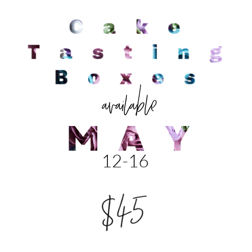 May- Cake Tasting Boxes Cache Valley Only