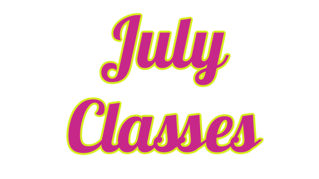 July Classes